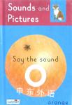 Sounds and Pictures Say the O Sounds (Sound & Pictures) Claire Llewellyn