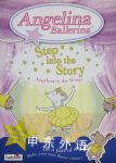 Step into the Story: Angelina in the Wings Angelina Ballerina Ladybird
