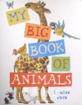 My Big Book of Animals Louise Voce