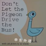 Don't Let the Pigeon Drive the Bus! Mo Willems