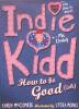 Indie Kidd:How To Be Good