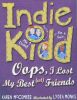 Indie Kidd:Oops,I Lost My Best Friends