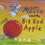 Little Mouse and the Big Red Apple AH Benjamin and Gwyneth Williamson