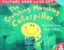 The Crunching Munching Caterpillar (with CD)