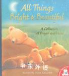 All Things Bright  Beautiful Little Tiger Press