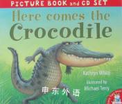 Here Comes the Crocodile! (Book & CD) Kathryn White