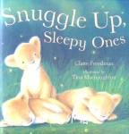 Snuggle Up, Sleepy Ones Claire Freedman;Tina MacNaughton
