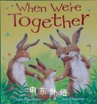 When We're Together Claire Freedman; Jane Chapman