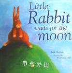 Little Rabbit Waits for the Moon Beth Shoshan
