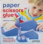 Paper Scissors Glue Catherine Woram