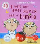 I Will Not Ever Never Eat a Tomato Lauren Child