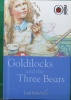 GOLDILOCKS AND THE THREE BEARS