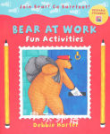 Bear at Work Fun Activities Stella Blackstone