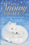 On a Snowy Night 
A Magical Collection of Animal Tales Holly Webb