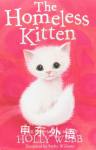 The Homeless Kitten：Animal Stories Holly Webb