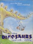 When Dinosaurs Came With Everything Elsie Broach