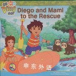 Diego and Mami to the Rescue Alexis Romay