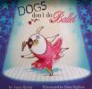 Dogs Don't Do Ballet
