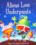 Aliens love underpants Claire Freedman & Ben Cort