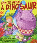 How to Grow a Dinosaur Caryl Hart