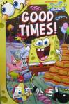 Spongebob: Good Times! (SpongeBob SquarePants) Nickelodeon