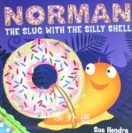 Norman the Slug with a Silly Shell Sue Hendra