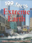 100 Facts:Extreme Earth Anna Claybourne