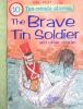 The Brave Tin Soldier and Other Stories (10 Minute Children's Stories)