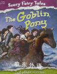 Scary fairy tales: The Goblin Pony and other stories Vic Parker