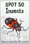 How to identify 50 species: Spot 50 Insects Camilla de la Bedoyere