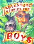 Adventure Stories for Boys Miles Kelly Publishing