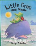 Little Croc and Whale Tony Maddox