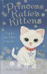 Suki in the Snow (Princess Katie's Kittens) Julie Sykes