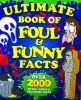 Ultimate Book of Foul and Funny Facts