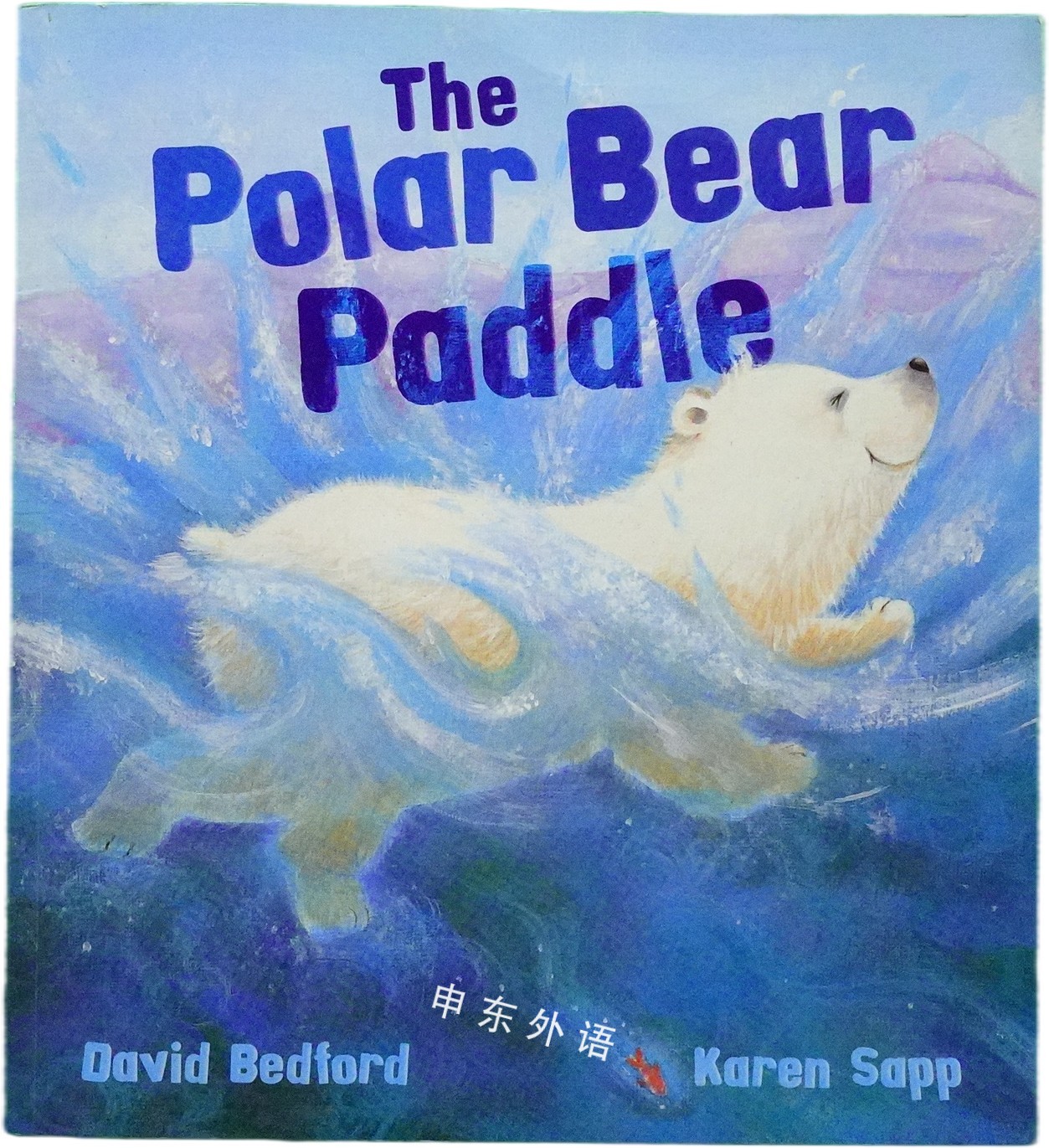 The Polar Bear Paddle B 作者与插画 儿童图书 进口图书 进口书 原版书 绘本书 英文 原版图书 儿童纸板书 外语图书 进口儿童书 原版儿童书