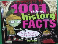 1001 Hideous History Facts: Delve into the Depths of Our Despicable Past Alex Woolf