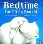 Bedtime for little bears! David Bedford and Caroline Pedler