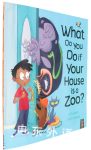 What Do You Do if Your House is a Zoo