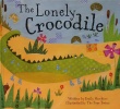 The Lonely Crocodile. Emily Hawkins