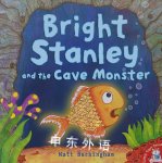 Bright Stanley and the Cave Monster Matt Buckingham