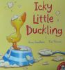 Icky Little Duckling. Steve Smallman, Tim Warnes