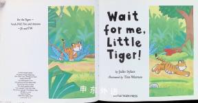 Wait for me, Little Tiger!