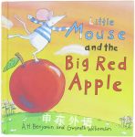Little Mouse and the Big Red Apple AHBenjamin and Gwyneth Williamson