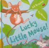 Lucky Little Mouse!