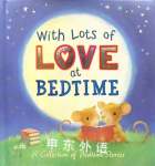 With Lots of Love at Bedtime Little Tiger Press