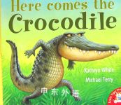 Here Comes the Crocodile Kathryn White