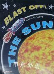 Blast Off! Lets Explore: The Sun David Orme
