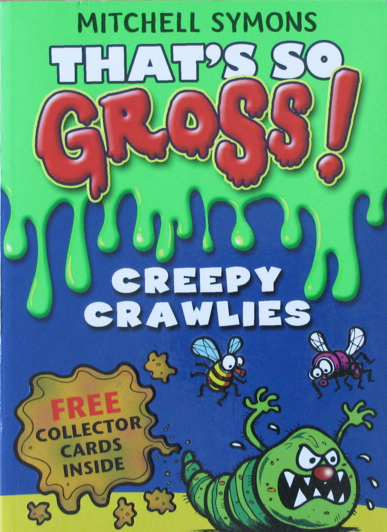 creepy crawlies (thats so gross!