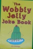 The Wobbly jelly joke book