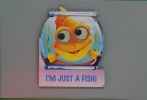 I'm Just a Fish!